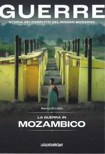 Guerre - n.57 - La guerra in Mozambico - Marco Di Liddo-  145 pagine    settimanale