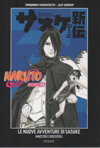 Naruto Saga - n. 33   -Le nuove avventure di Sasuke - Maestri e discepoli -  settimanale -