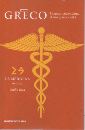 Greco - n. 29 -La medicina - Giulia Ecca-   settimanale - 158 pagine