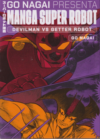 Go Nagai presenta Manga super robot -Devilman vs getter robot     -7/9/2024 - quattordicinale