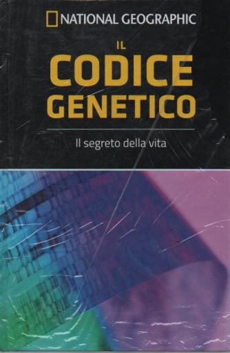 National Geographic -Il codice genetico - Il segreto della vita- n. 6 - 13/5/2023 - settimanale  -  copertina rigida