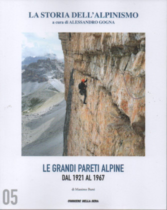 La storia dell'alpinismo - Le grandi pareti alpine dal 1921 al 1967- n. 5 - settimanale