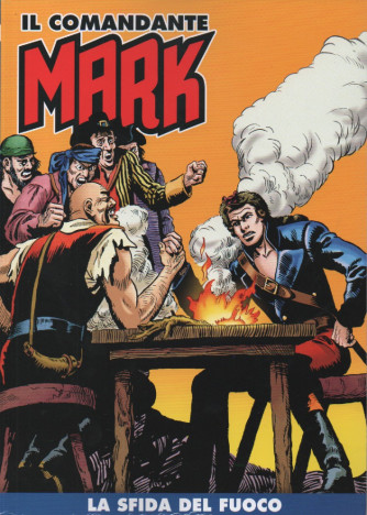 Il comandante Mark -La sfida del fuoco- n.186- settimanale