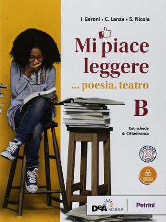 Mi piace leggere. Con ebook. Con espansione online. Vol. B: Poesia, teatro