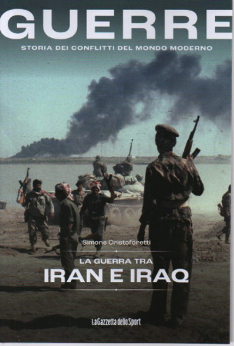 Guerre - n.12 -La guerra tra Iran e Iraq -Simone Cristoforetti -   141 pagine    settimanale