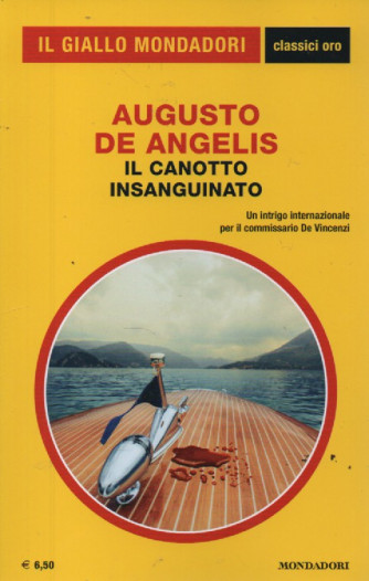 Il giallo Mondadori - classici oro - Augusto De Angelis - Il canotto insanguinato - n. 13 - luglio - agosto 2023-