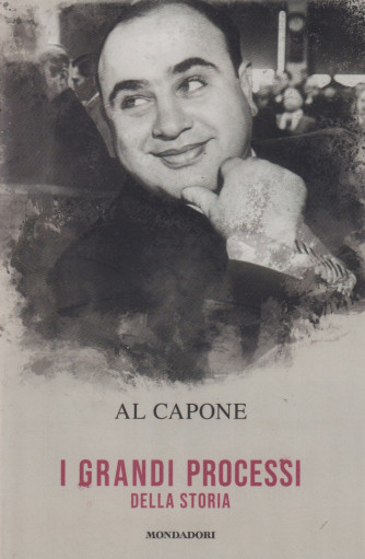 I grandi processi della storia -Al Capone   n. 20 - 19/4/2024 - settimanale - 154 pagine - Mondadori