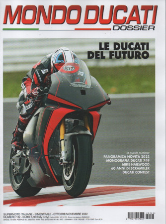 Mondo Ducati Dossier -Le Ducati del futuro -  n. 122 - bimestrale - ottobre - novembre 2022