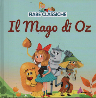 Fiabe classiche -Il Mago di Oz   n. 34  - 8/8/2023 - settimanale - copertina rigida