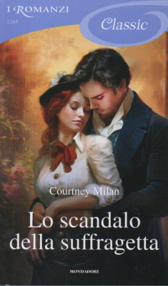 I Romanzi Classic -Lo scandalo della suffragetta - Courtney Milan  n. 1265-4/11/2023