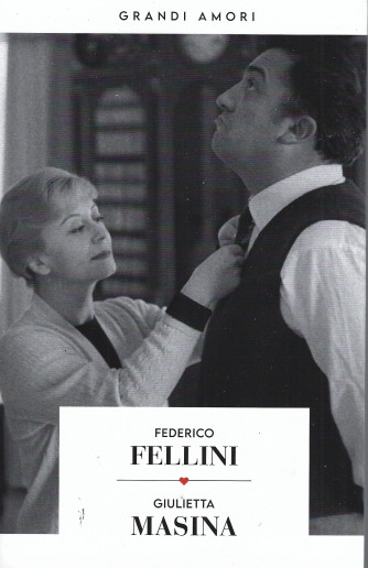 Grandi amori - Federico Fellini - Giulietta Masina- n. 3- settimanale - 154 pagine