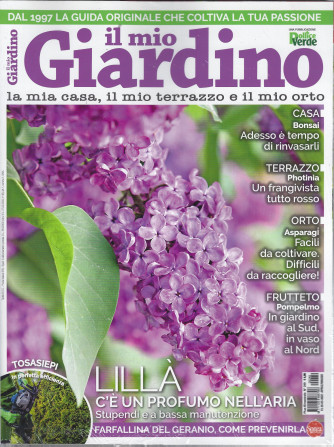 Il mio giardino la mia casa, il mio terrazzo e il mio orto  + Il mio orto pratico - n. 249 - bimestrale - aprile - maggio 2022 - 2 riviste