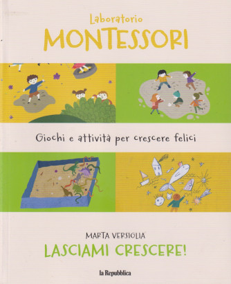 Collana Laboratorio Montessori: giochi e attività per crescere felici - Lasciami crescere! Marta Versiglia - n. 2 - 20/4/2024 -