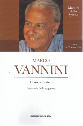 Maestri dello Spirito -Marco Vannini - Lessico mistico - Le parole della saggezza- n. . 20 - settimanale - 260 pagine