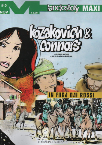 Lanciostory Maxi - Kozakovich & Connors - In fuga dai rossi - n. 92 - 29 novembre 2023 -