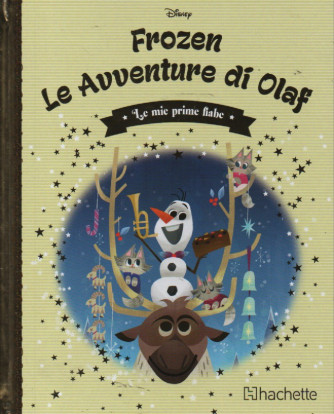 Le mie prime fiabe  -Frozen - Le avventure di Olaf-   n. 114-1/11/2023 -settimanale -  copertina rigida
