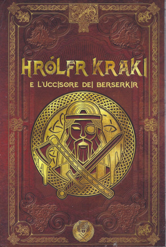 Mitologia Nordica-Hrolfr Kraki e l'uccisore dei Berserkir  n. 58 - settimanale -5/11/2021- copertina rigida