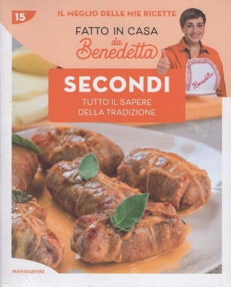 Fatto in Casa da Benedetta - Secondi: tutto il sapere della tradizione - Uscita n.15 - 11 Aprile 2026 - Settimanale