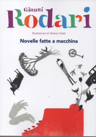 Gianni Rodari -Novelle fatte a macchina- n. 24 - 16/12/2022 - settimanale - 229 pagine