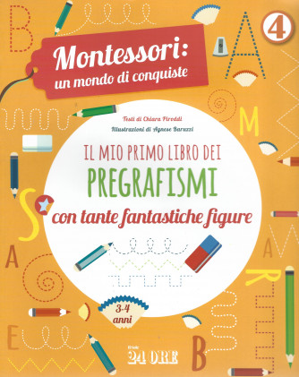 Montessori: un mondo di conquiste - Il mio primo libro dei pregrafismi con tante  figure - n. 4/2022 - mensile - 3-4 anni