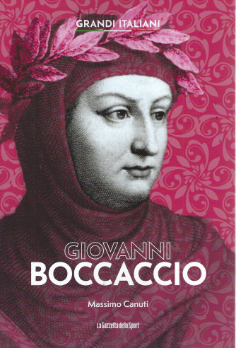 Grandi italiani -Giovanni Boccaccio - Massimo Canuti-  n. 32- settimanale - 157 pagine