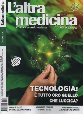 L' altra medicina magazine - n. 126 - mensile - giugno  2023