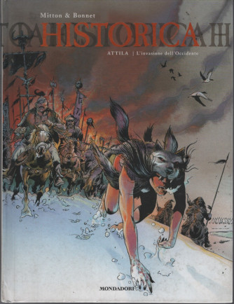 Historica vol. 16 - Attila... l'invasione dell'occidente by Mondadori Comics