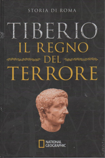 Storia di Roma -Tiberio il regno del terrore  -  n. 8 - 10/11/2022 - settimanale - copertina rigida