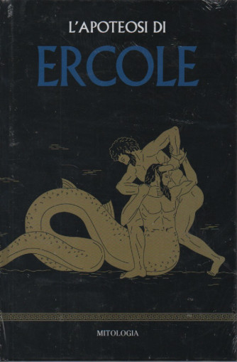 Mitologia classica -L'apoteosi di Ercole  n.41 - settimanale - 1/7/2023 - copertina rigida