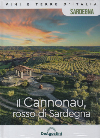 Vini e terre d'Italia -Sardegna - Il Cannonau, rosso di Sardegna-  n. 27 - 27/5/2023 - quattordicinale - copertina rigida- De Agostini