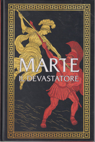 Collana Mitologia (2024) -Marte il devastatore - n. 29 - 15/8/2024 - settimanale - copertina rigida - 117 pagine