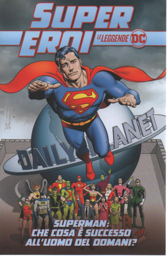 Supereroi - Le leggende DC - Superman: che cosa è successo all'uomo del domani?-   n. 100 - settimanale