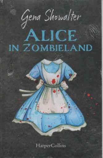 Gena Showalter - Alice in Zombieland - n. 22 - bimestrale - marzo 2023