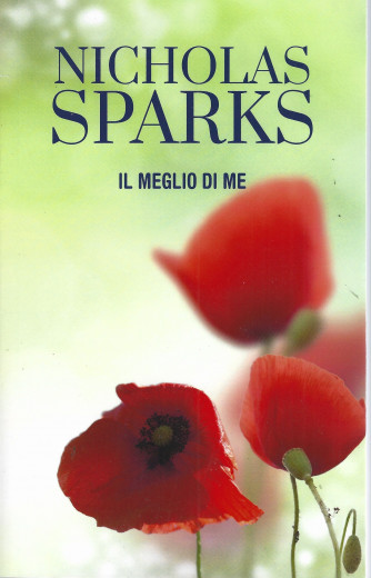 Nicholas Sparks -Il meglio di me - n. 11 - settimanale -330 pagine