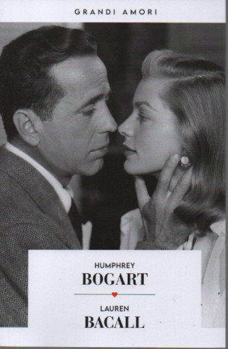 Grandi amori -Humphrey Bogart - Lauren Bacall  - n.18- settimanale