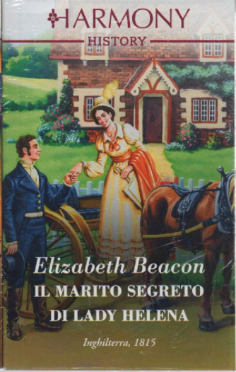 Harmony History - Elizabeth Beacon - Il marito segreto di Lady Helena-  n. 764 -ottobre  2022 - mensile