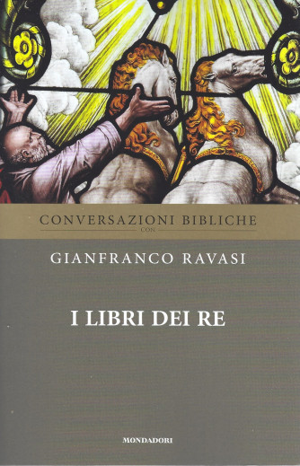 Conversazioni bibliche - Gianfranco Ravasi -I libri dei Re- n. 11-  settimanale - 23/2/2022 - 132  pagine