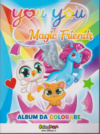 You You - Magic Friends -Album da colorare -  n. 6 - aprile 2021 - bimestrale -