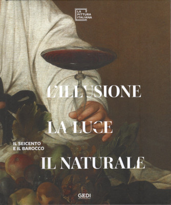 La pittura Italiana - n. 7 - L'illusione, la luce, il naturale - 27/08/2022 - copertina rigida