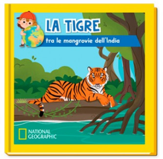 La tigre nella foresta di mangrovie dell'India - Il Mio Pianeta - N.4 - 16/12/2022
