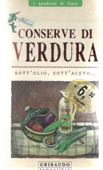 I quaderni di Clara:  Conserve di verdura by Gribaudo