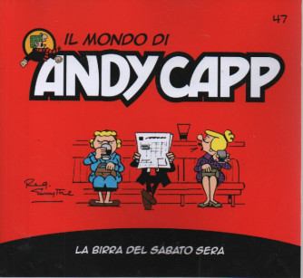 Il mondo di Andy Capp - La birra del sabato sera-  n.47- settimanale