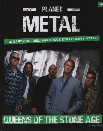 Planet Metal  -Queens of the stone age n. 40 - settimanale - 24/6/2023 - copertina rigida