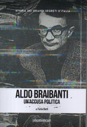 Storia dei grandi segreti d'Italia  -Aldo Braibanti - Un'accusa politica - di Furia Berti-  n.127- settimanale - 155 pagine -