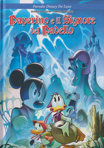 Disney Deluxe - Paperino e il Signore del Padello-  n. 47 - trimestrale - agosto 2024 - copertina rigida
