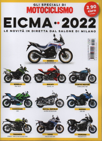 Gli speciali di Motociclismo .- EICMA 2022  - bimestrale - novembre - dicembre 2022
