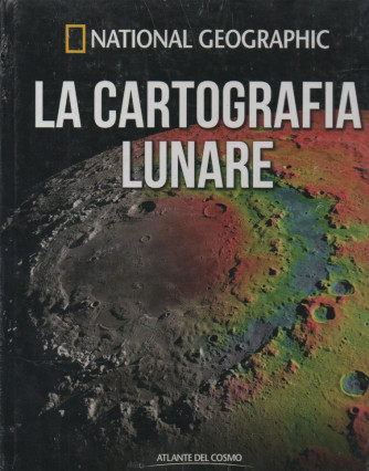 National Geographic -La cartografia lunare - n. 10 - settimanale - 23/12/2022 - copertina rigida