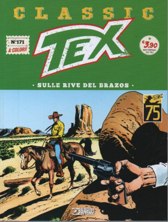 Tex Classic -Sulle rive del Brazos-  n. 171- quattordicinale -22 settembre     2023