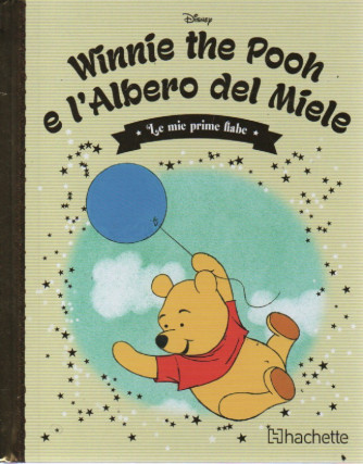 Le mie prime fiabe  -Winnie the Pooh e l'albero del miele- n. 92 -31/5/2023 -settimanale -  copertina rigida