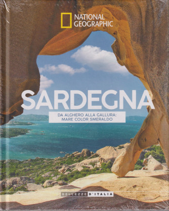 Collana National Geographic -   Sardegna. Da Alghero alla Gallura: mare color smeraldo- n. 4 - 9/4/2024 - settimanale - copertina rigida